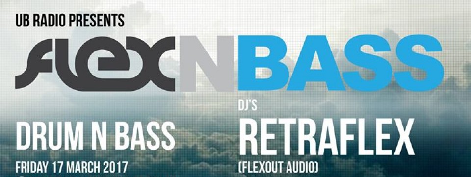 UB Radio Presents Flex N Bass | 17.03.17