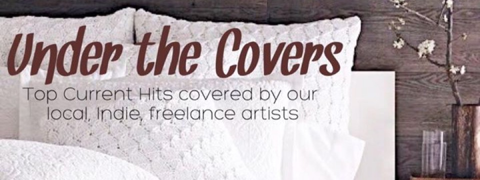 Under the COVERS: Open Mic