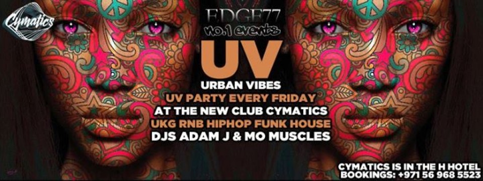 UV Urban Vibes at Cymatics Every Friday UV Urban Vibes at Cymatics Every Friday