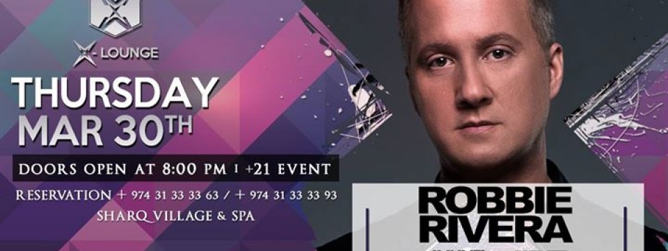 X Lounge welcomes "Robbie Rivera" Thursday March 30th